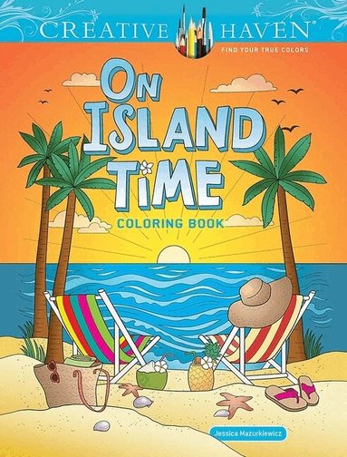 Jessica Mazurkiewicz - Creative Haven On Island Time Coloring Book, Häftad