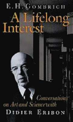 Ernst H. Gombrich - Lifelong Interest, Inbunden. Tillgänglighet: Tillfälligt slut