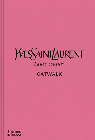 Yves Saint Laurent Catwalk av Olivier Flaviano, Andrew Bolton
