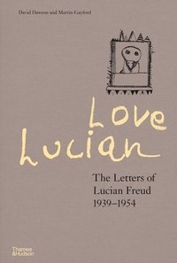 Love Lucian: The Letters of Lucian Freud 19391954  A Times Best Art Book of 2022