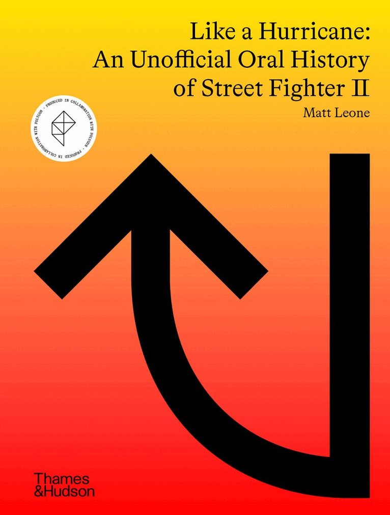 Matt Leone - Like a Hurricane: An Unofficial Oral History of Street Fighter II, Inbunden