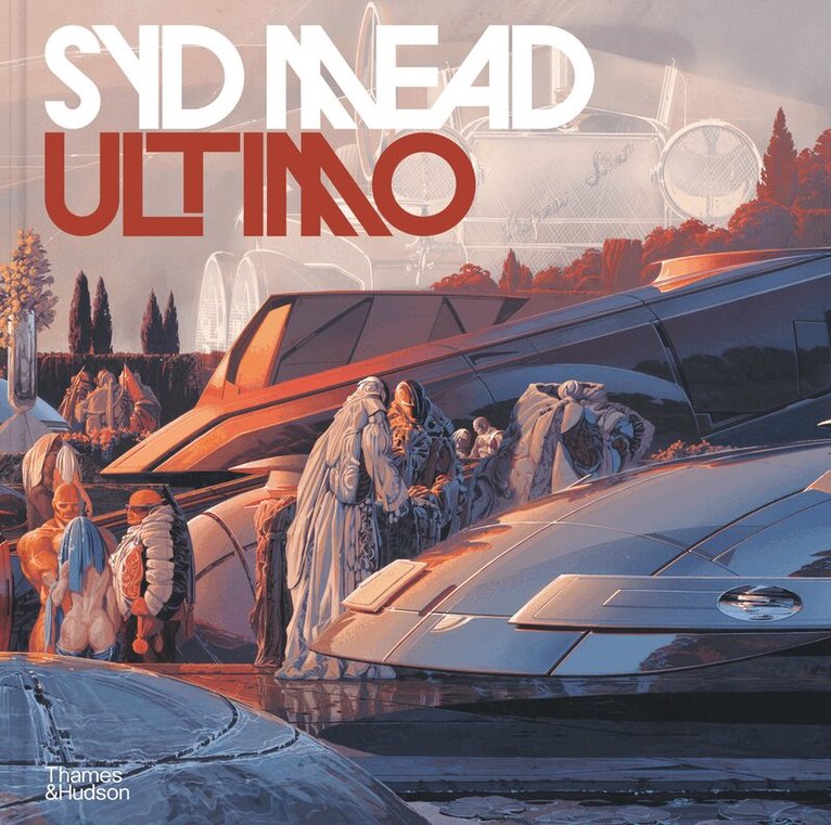 Syd Mead - Syd Mead Ultimo, Inbunden