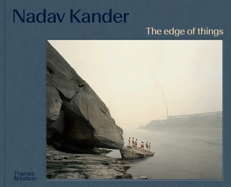 Nadav Kander, David Campany - Nadav Kander – The Edge of Things, Inbunden
