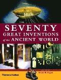 The Seventy Great Inventions of the Ancient World