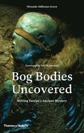 Bog Bodies Uncovered