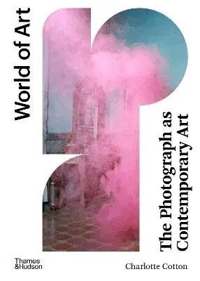 Charlotte Cotton - Photograph as Contemporary Art, Häftad