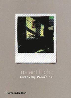 Andrei A. Tarkovsky, Giovanni Chiaramonte - Instant Light  Tarkovsky Polaroids, Häftad. Tillgänglighet: Tillfälligt slut