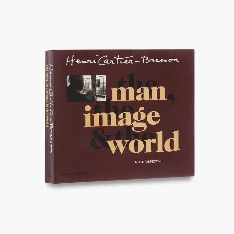 Jean Clair, Claude Cookman, Robert Delpire, Peter Galassi, Jean-Noël Jeanneney, Jean Leymarie, Serge Toubiana - Henri Cartier-Bresson: The man, the image & the world, Häftad