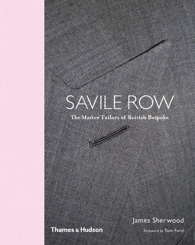 James Sherwood, Tom Ford - Savile Row, Inbunden