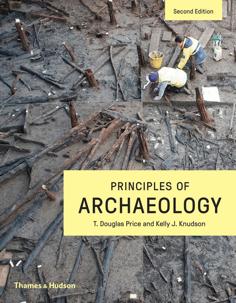Kelly Knudson, T. Douglas Price - Principles of Archaeology, Häftad. Tillgänglighet: Lägg i varukorg