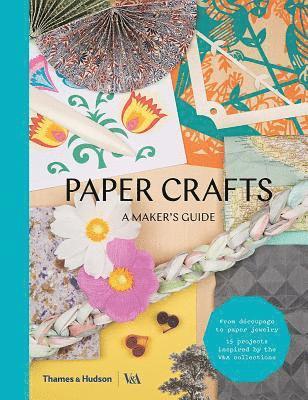 Victoria and Albert Museum - Paper Crafts: A Maker's Guide, Häftad
