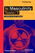 Is Masculinity Toxic?