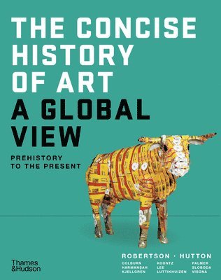 Jean Robertson, Deborah Hutton, Cynthia Colburn, Ömür Harmansah, Eric Kjellgren, Rex Koontz, De-nin D. Lee, Henry Luttikhuizen, Allison Lee Palmer, Stacey Sloboda, Monica Blackmun Visonà - Concise History of Art: A Global View, Övrigt