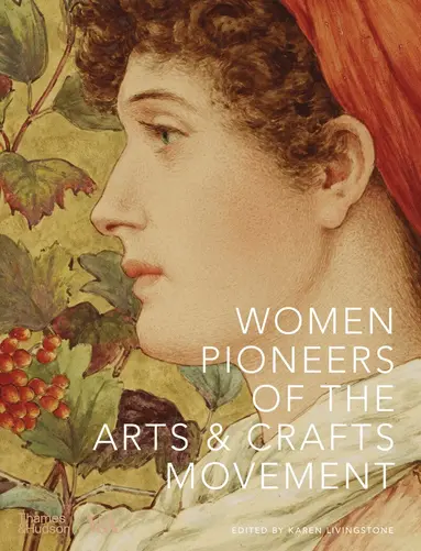 Karen Livingstone, Karen Livingstone - Women Pioneers of the Arts and Crafts Movement, Inbunden