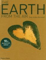Yann Arthus-Bertrand - The Earth from the Air (10th anniversary edition), Inbunden