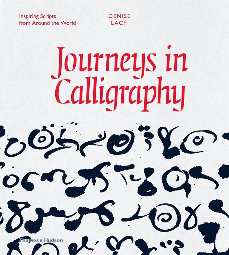 Denise Lach - Journeys in Calligraphy, Inbunden. Tillgänglighet: Tillfälligt slut