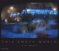 Nick Brandt: This Empty World