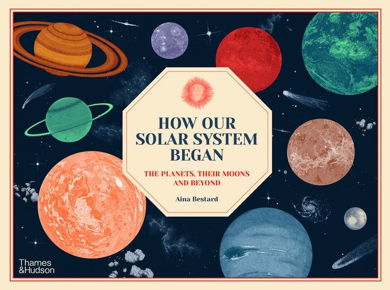 Aina Bestard - How Our Solar System Began, Inbunden. Tillgänglighet: Tillfälligt slut