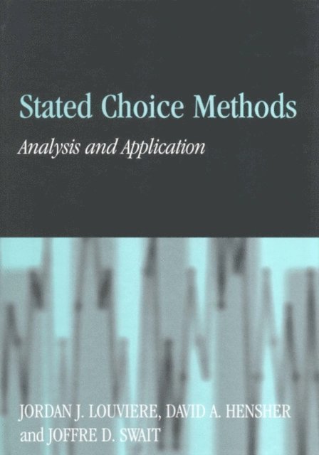 Joffre D. Swait, David A. Hensher, Jordan J. Louviere - Stated Choice Methods, E-bok