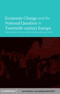 Economic Change and the National Question in Twentieth-Century Europe