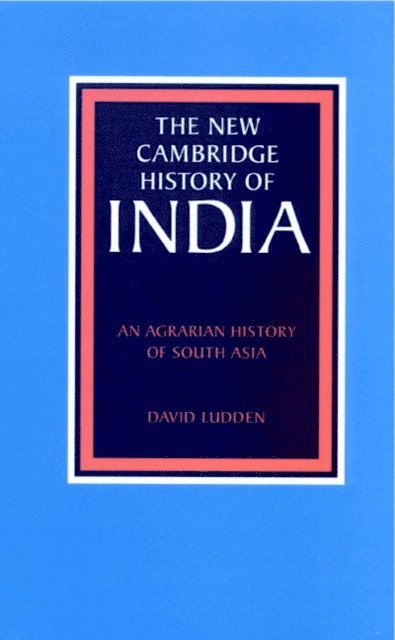 David Ludden - Agrarian History of South Asia, E-bok