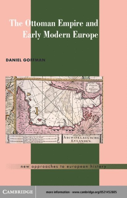 Daniel Goffman - Ottoman Empire and Early Modern Europe, E-bok