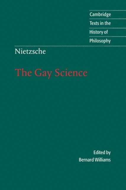 Friedrich Nietzsche, Bernard Williams - Nietzsche: The Gay Science, E-bok