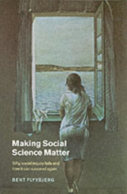 Bent Flyvbjerg - Making Social Science Matter, E-bok