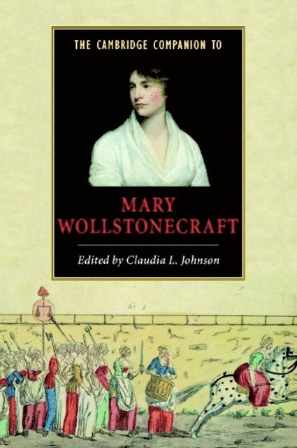 Claudia L. Johnson - Cambridge Companion to Mary Wollstonecraft, E-bok