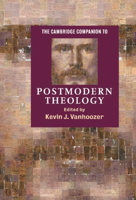 Kevin J. Vanhoozer - Cambridge Companion to Postmodern Theology, E-bok