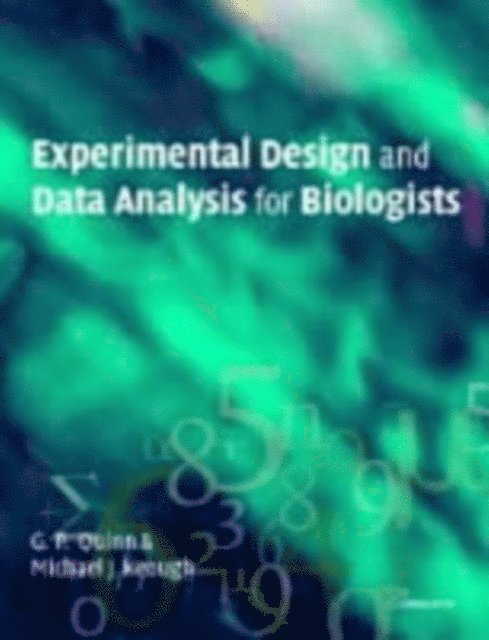 Michael J. Keough, Gerry P. Quinn - Experimental Design and Data Analysis for Biologists, E-bok