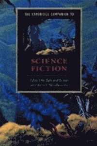 Farah Mendlesohn, Edward James - Cambridge Companion to Science Fiction, E-bok