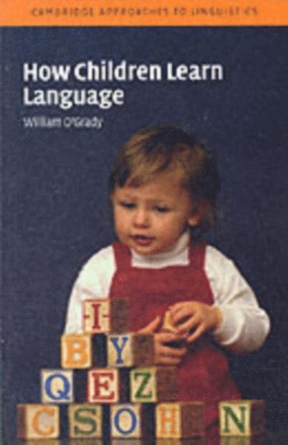 William O'Grady - How Children Learn Language, E-bok
