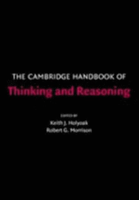 Robert G. Morrison, Keith J. Holyoak - Cambridge Handbook of Thinking and Reasoning, E-bok