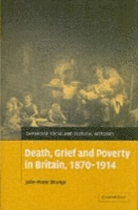 Death, Grief and Poverty in Britain, 1870-1914