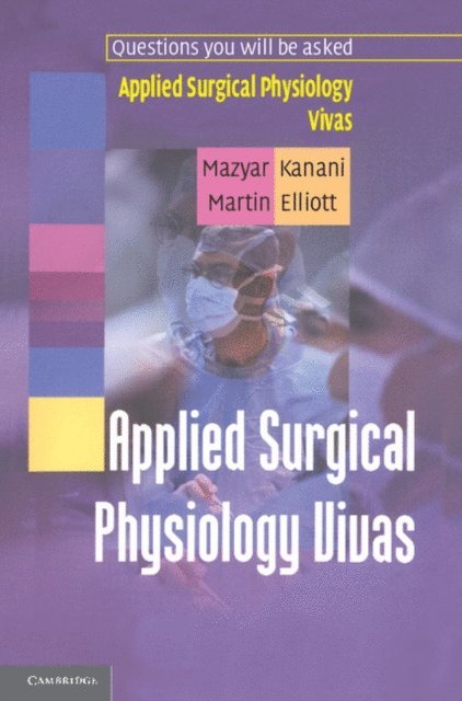 Martin Elliott, Mazyar Kanani - Applied Surgical Physiology Vivas, E-bok