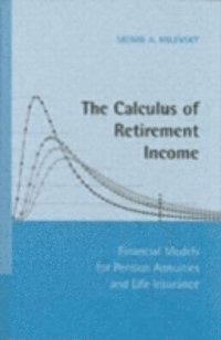 Moshe A. Milevsky - Calculus of Retirement Income, E-bok. Tillgänglighet: Lägg i varukorg
