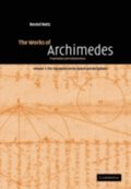 Works of Archimedes: Volume 1, The Two Books On the Sphere and the Cylinder