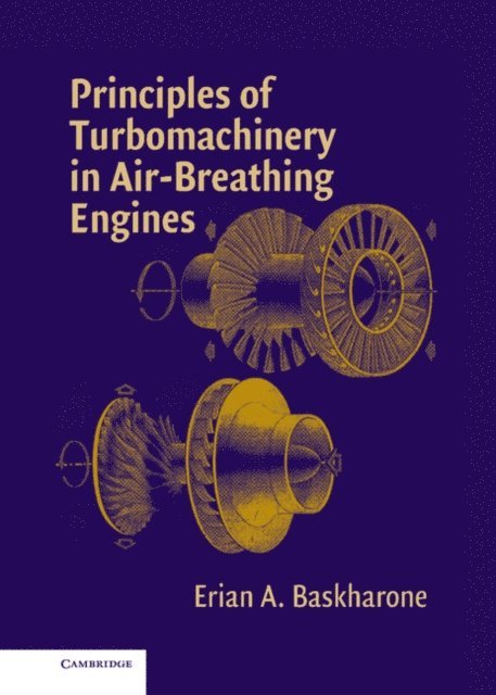 Erian A. Baskharone - Principles of Turbomachinery in Air-Breathing Engines, E-bok. Tillgänglighet: Lägg i varukorg