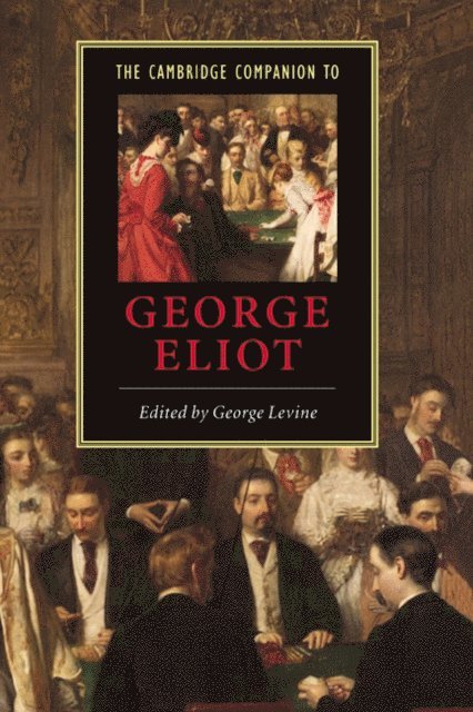 George Levine - Cambridge Companion to George Eliot, E-bok
