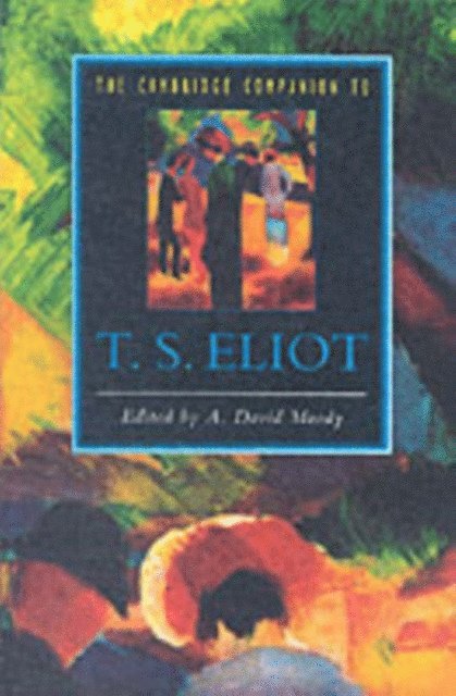 A. David Moody - Cambridge Companion to T. S. Eliot, E-bok
