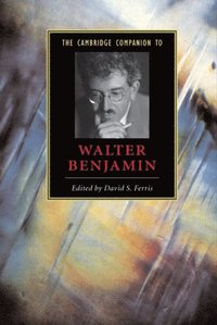 Cambridge Companion to Walter Benjamin