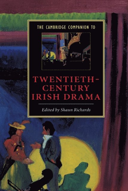 Shaun Richards - Cambridge Companion to Twentieth-Century Irish Drama, E-bok