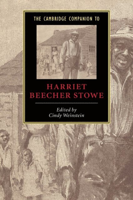 Cindy Weinstein - Cambridge Companion to Harriet Beecher Stowe, E-bok