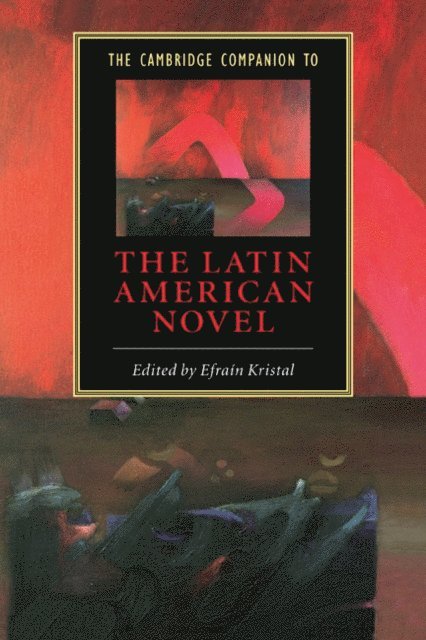 Efrain Kristal - Cambridge Companion to the Latin American Novel, E-bok