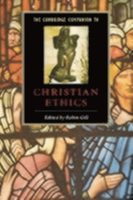Robin Gill - Cambridge Companion to Christian Ethics, E-bok