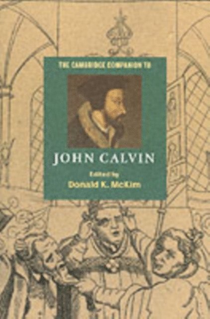 Donald K. McKim - Cambridge Companion to John Calvin, E-bok
