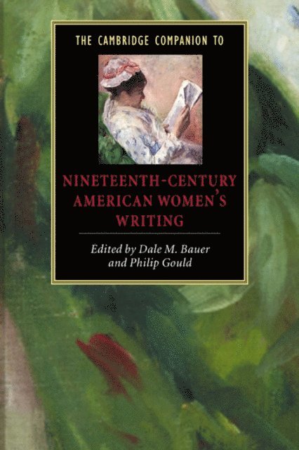 Philip Gould, Dale M. Bauer - Cambridge Companion to Nineteenth-Century American Women's Writing, E-bok
