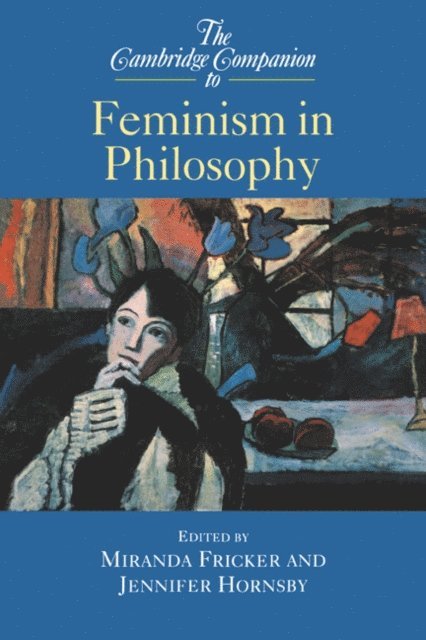 Jennifer Hornsby, Miranda Fricker - Cambridge Companion to Feminism in Philosophy, E-bok