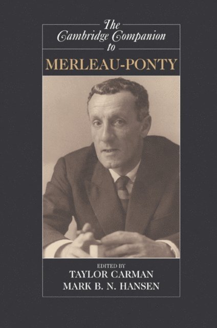 Mark B. N. Hansen, Taylor Carman - Cambridge Companion to Merleau-Ponty, E-bok